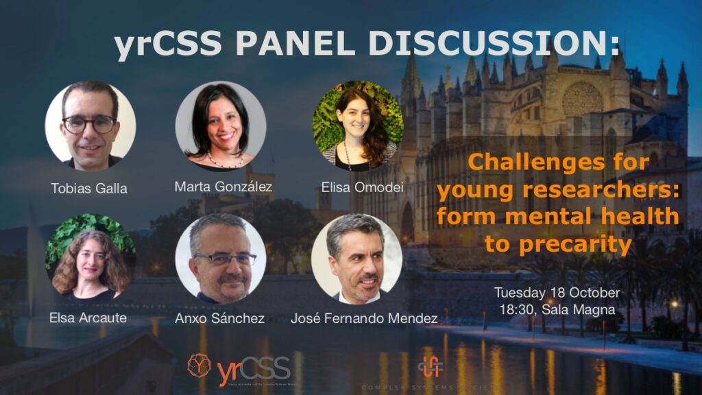 2022 panel about Challenges for young researchers: from mental health to precarity. Features participation of Tobias Galla, Marta Gonzalez, Elisa Omodei, Elsa Arcaute, Anxo Sanchez and Jose Fernando Mendez